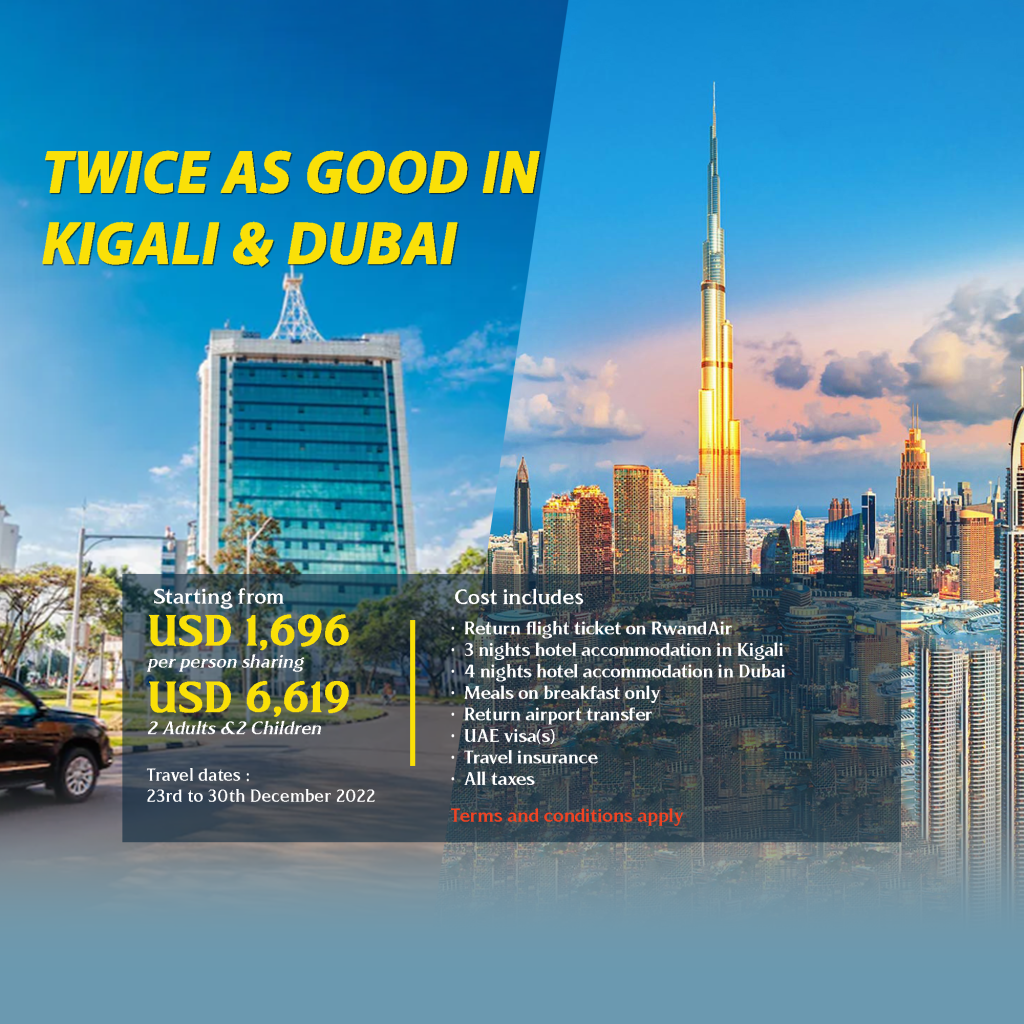 Twice as good in Kigali And Dubai